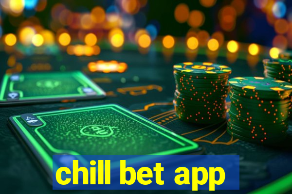 chill bet app